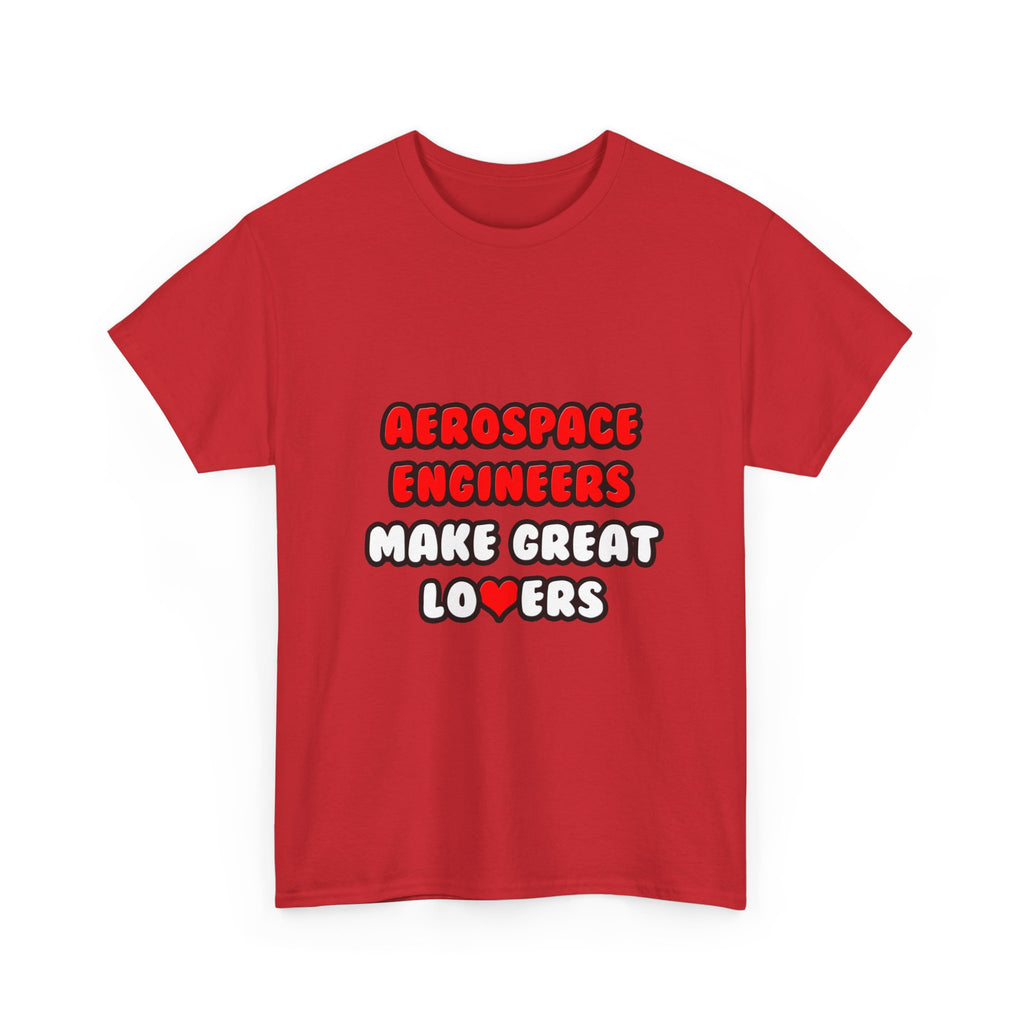 Aerospace Engineers Make Great Lovers - Unisex Heavy Cotton Tee