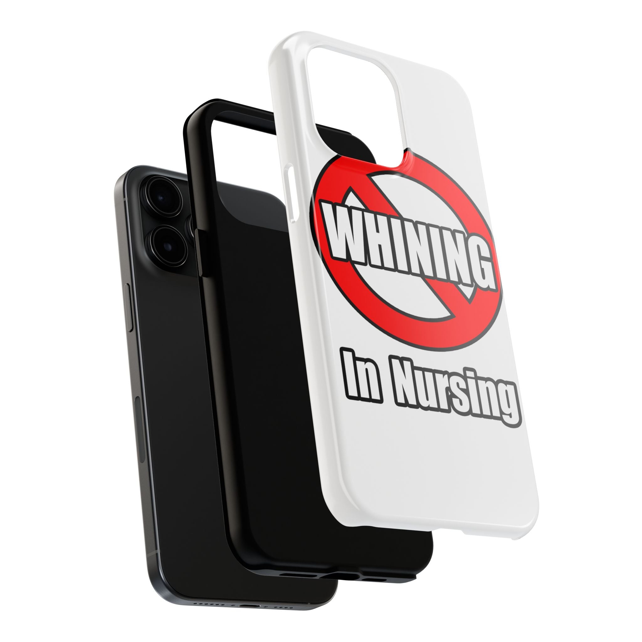 No Whining In Nursing - Tough Phone Cases