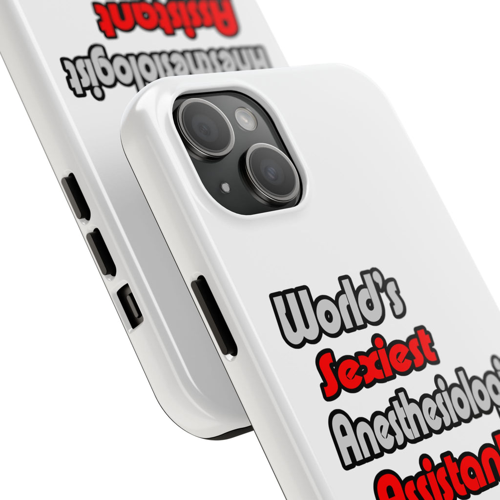 World's Sexiest Anesthesiologist Assistant - Tough Phone Cases