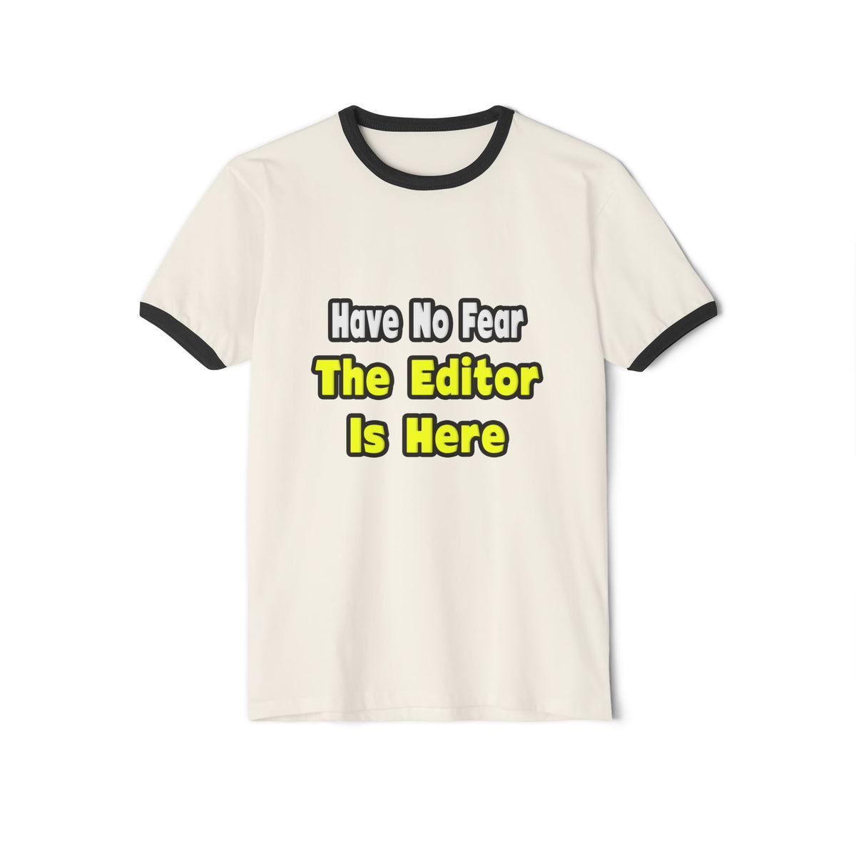 No Fear, The Editor Is Here - Unisex Cotton Ringer T-Shirt