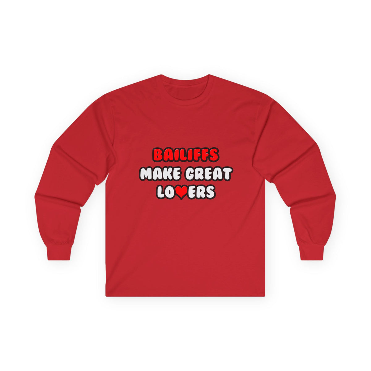 Bailiffs Make Great Lovers - Unisex Ultra Cotton Long Sleeve Tee