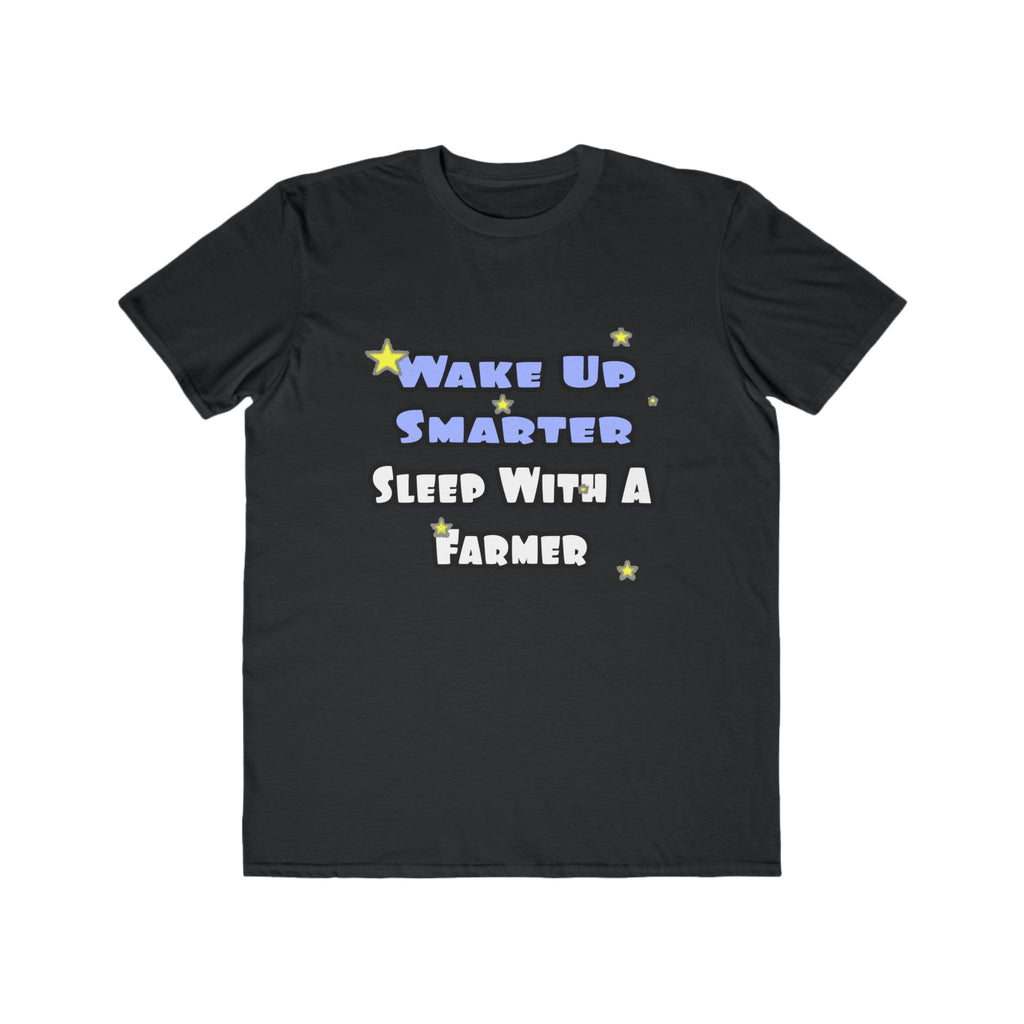 Wake Up Smarter...Sleep With a Farmer - Men's Lightweight Fashion Tee