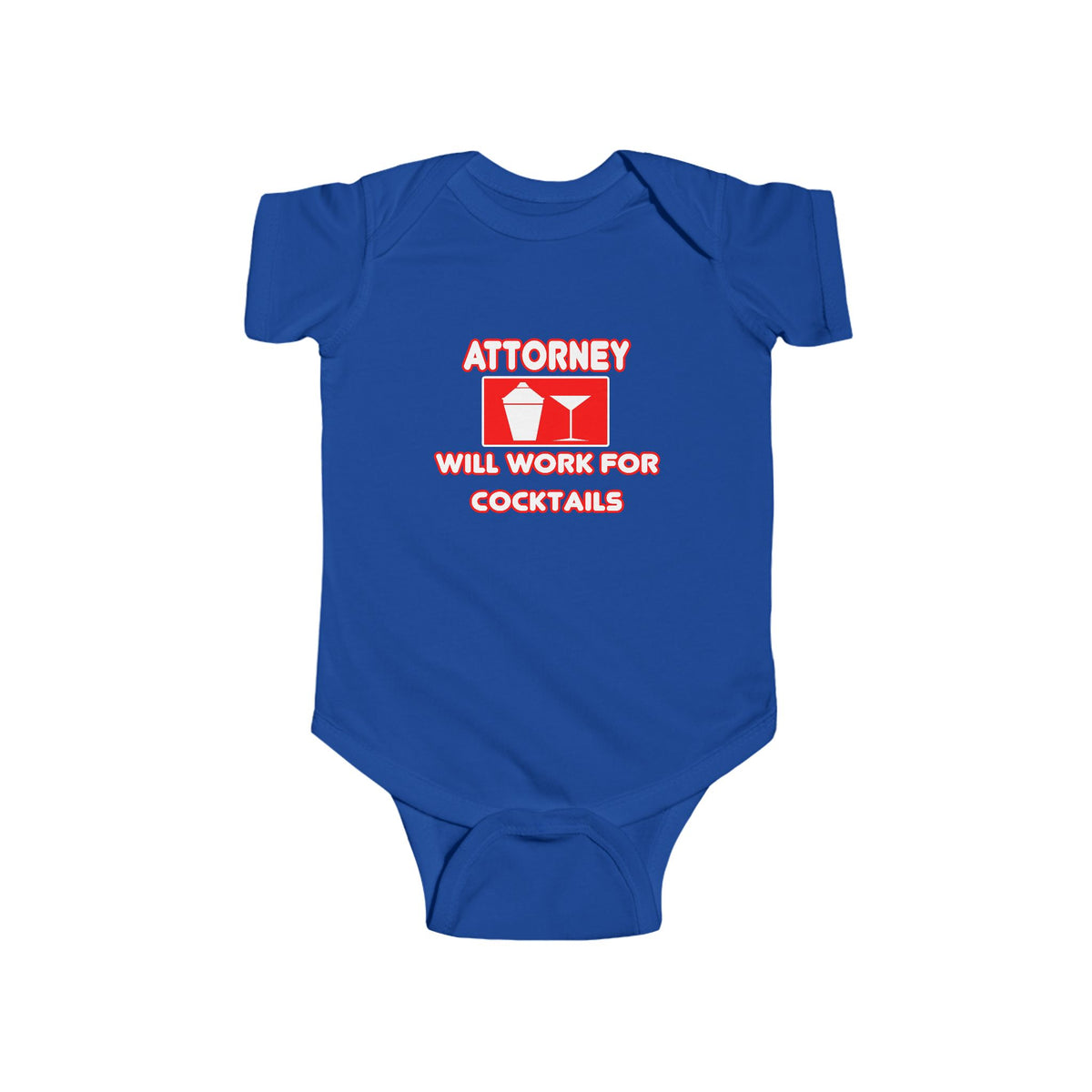 Attorney...Will Work For Cocktails - Infant Fine Jersey Bodysuit