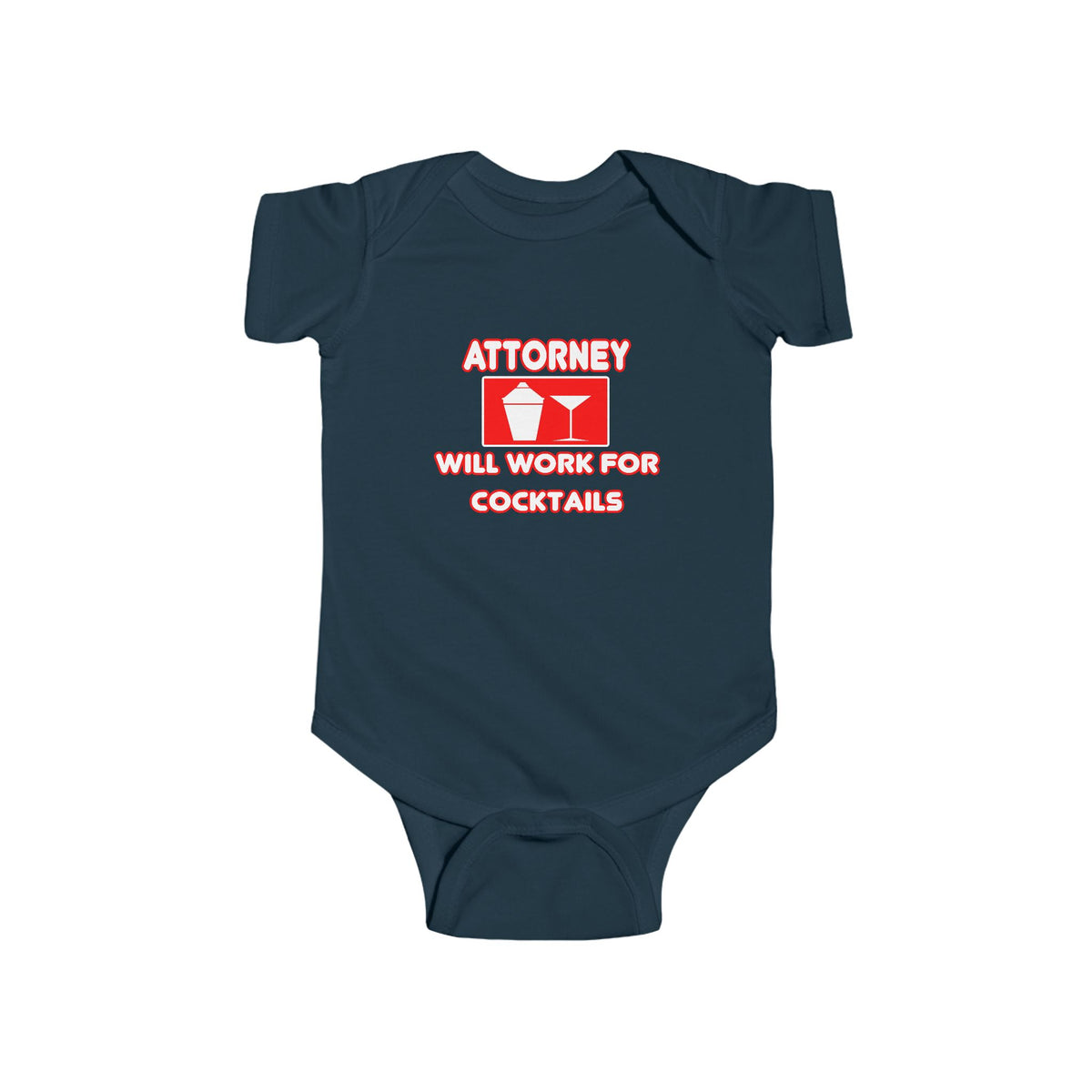 Attorney...Will Work For Cocktails - Infant Fine Jersey Bodysuit