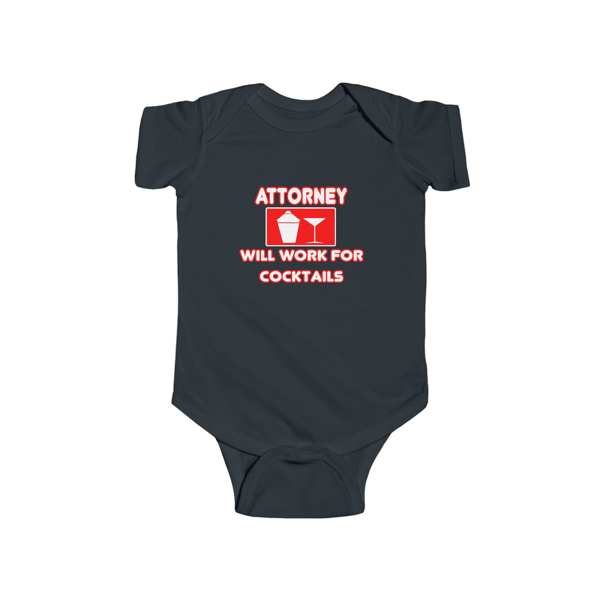 Attorney...Will Work For Cocktails - Infant Fine Jersey Bodysuit