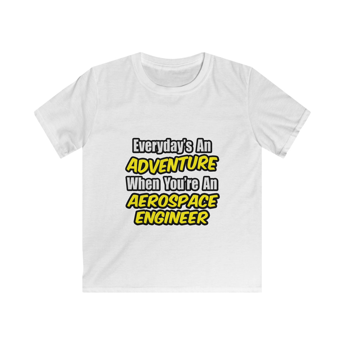 Everyday's An Adventure...Aerospace Engineer - Kids Softstyle Tee