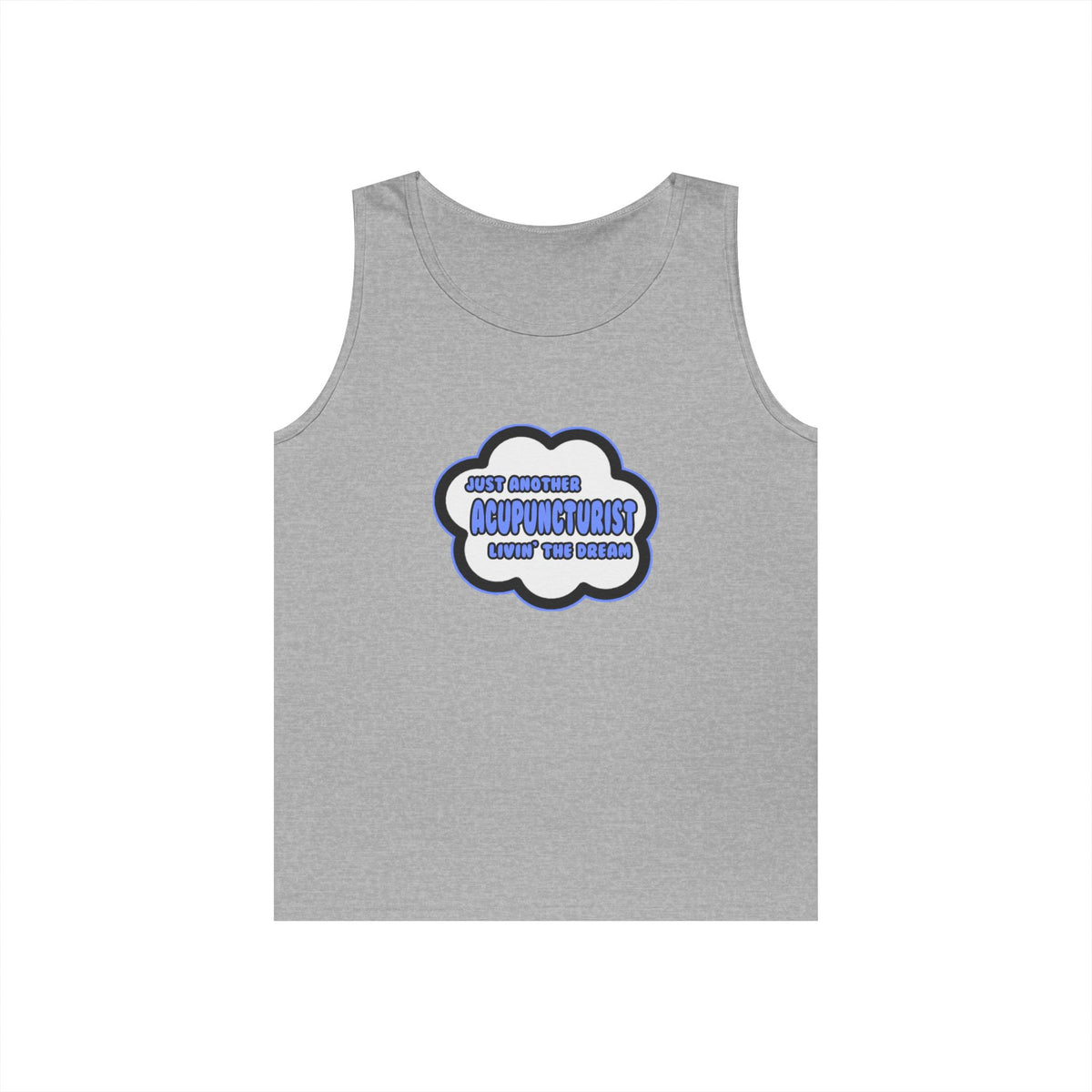 Acupuncturist .. Livin' The Dream - Unisex Heavy Cotton Tank Top
