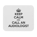 Keep Calm and Call an Audiologist - Mouse Pad (Rectangle)