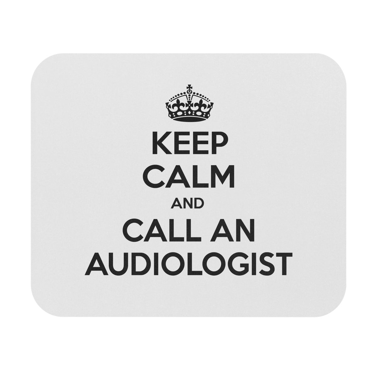 Keep Calm and Call an Audiologist - Mouse Pad (Rectangle)