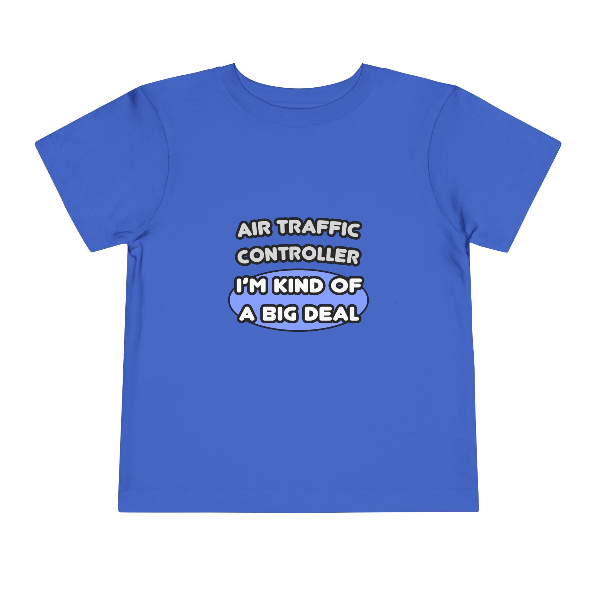 Air Traffic Controller...Kind of a Big Deal - Toddler Short Sleeve Tee