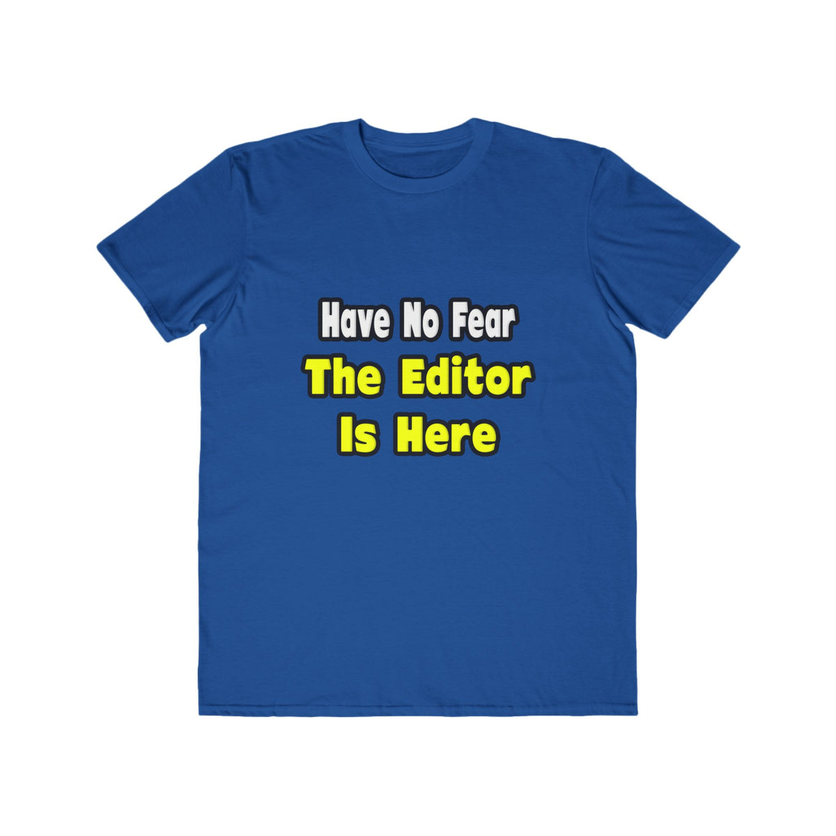 No Fear, The Editor Is Here - Men's Lightweight Fashion Tee