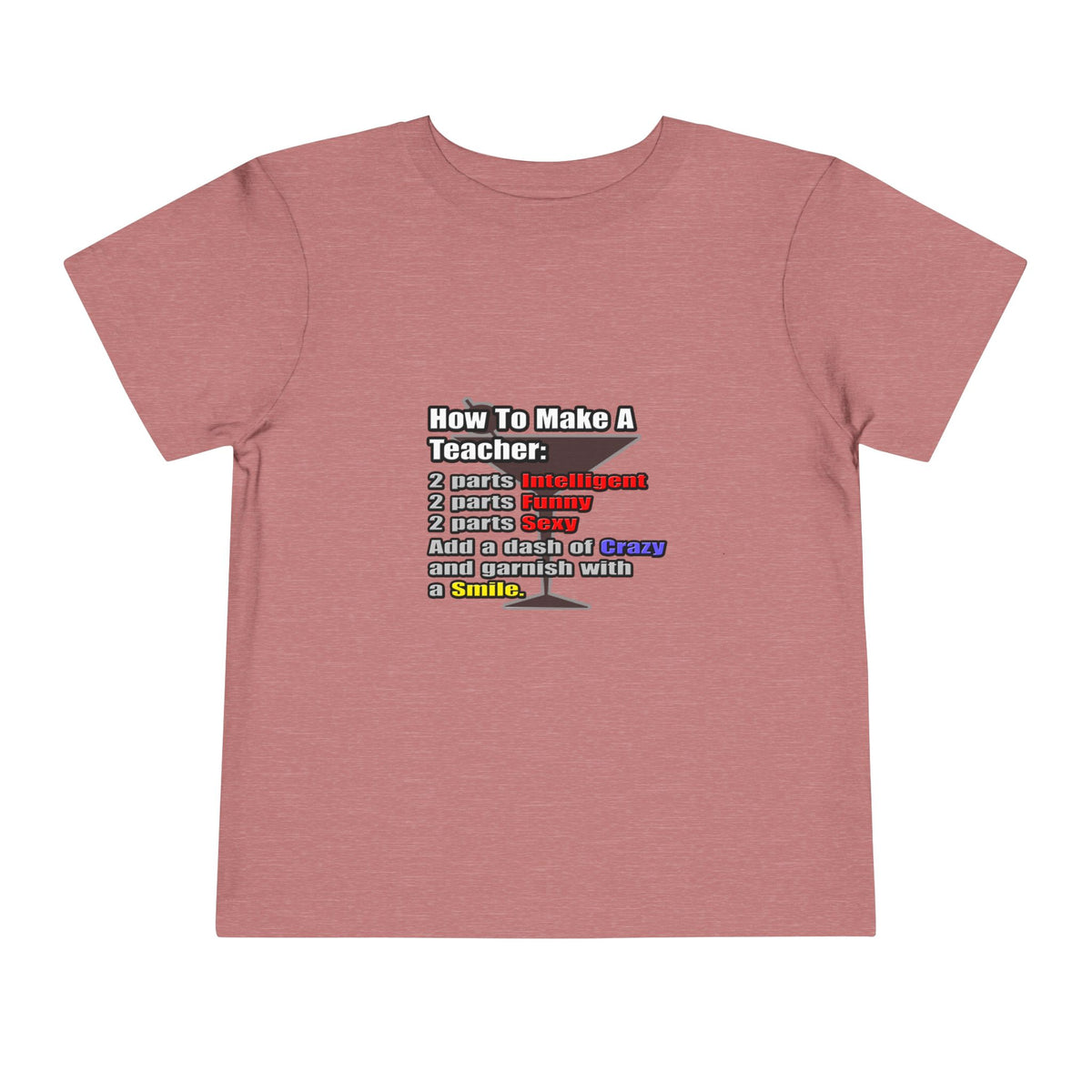 How To Make a Teacher - Toddler Short Sleeve Tee