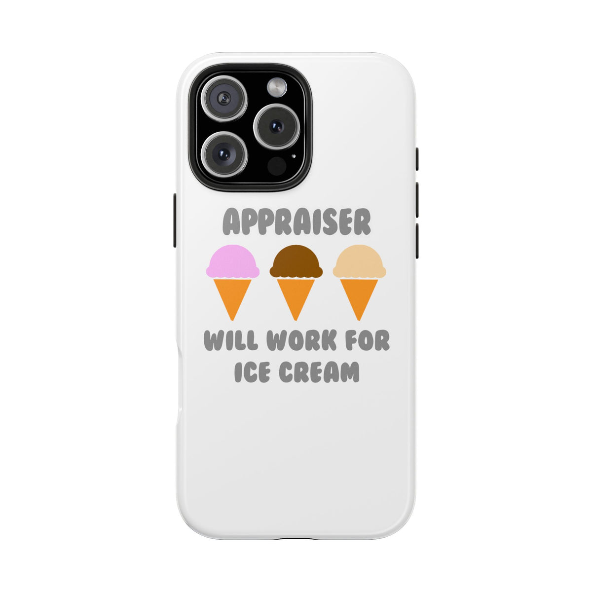 Appraiser ... Will Work For Ice Cream - Tough Phone Cases