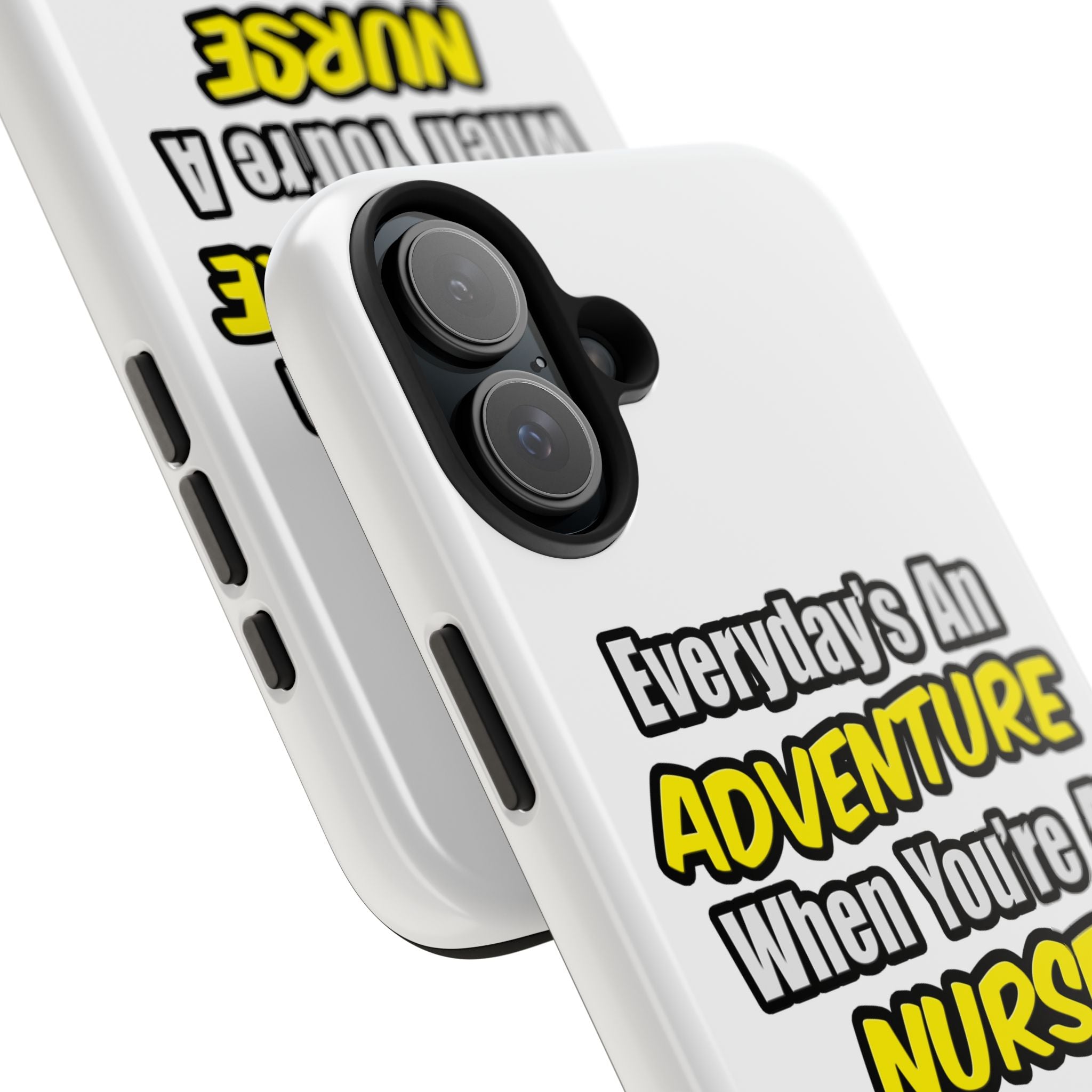 Nurse Phone Case – "Everyday's An Adventure When You're A Nurse" Tough Protective Cover
