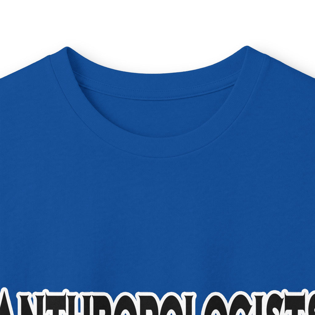 Anthropologists Are The Bomb! - Unisex Ultra Cotton Long Sleeve Tee