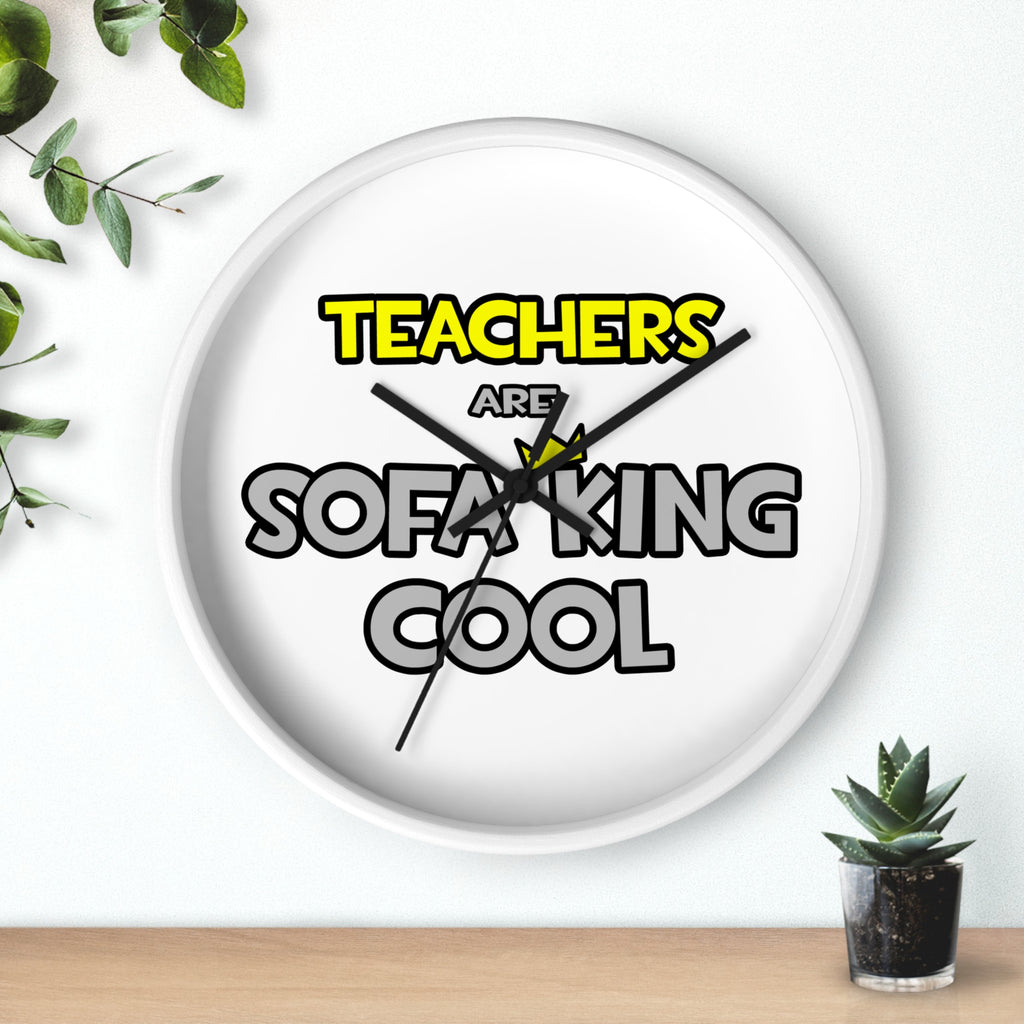 Teachers Are Sofa King Cool - Wall Clock