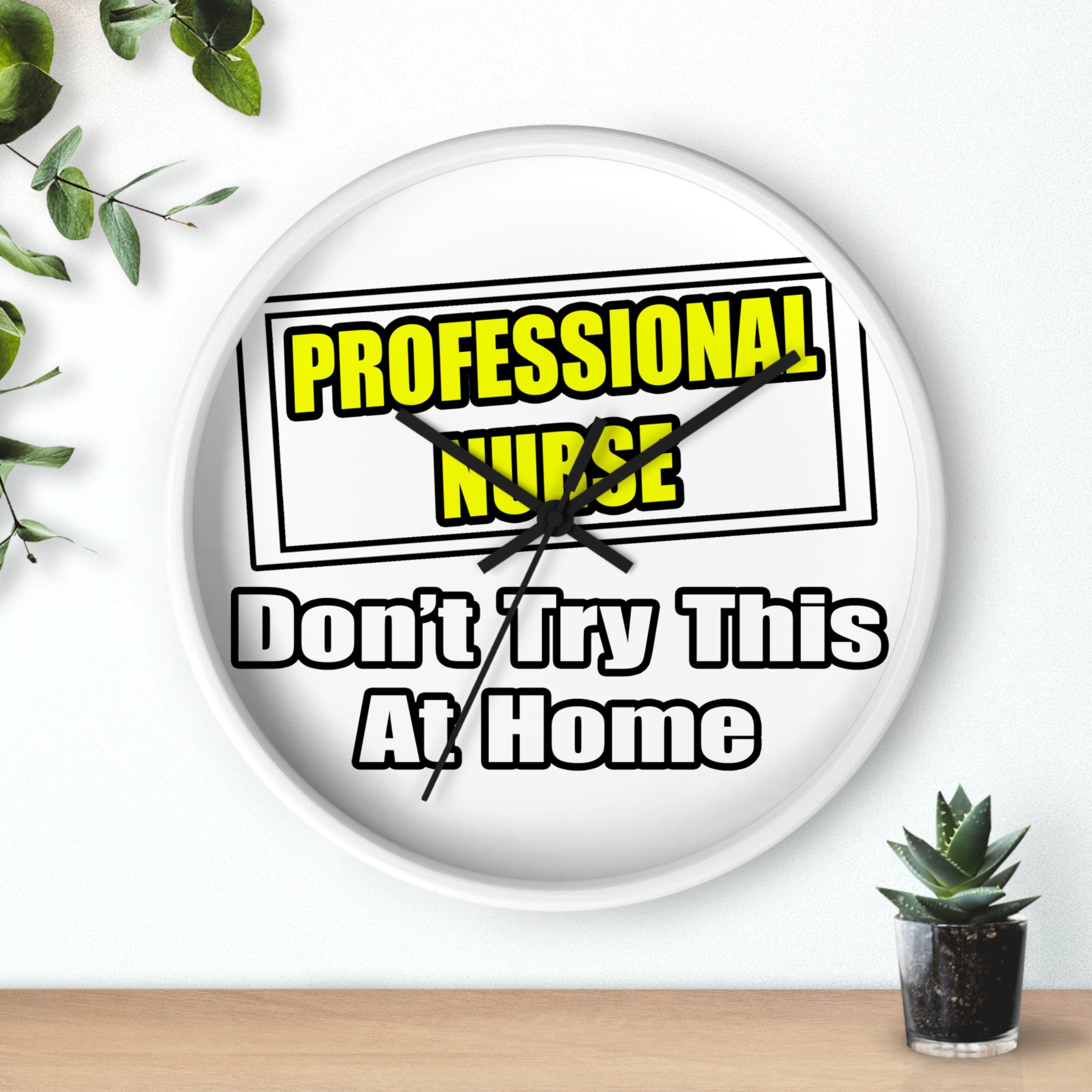 Professional Nurse...Don't Try This At Home - Wall Clock