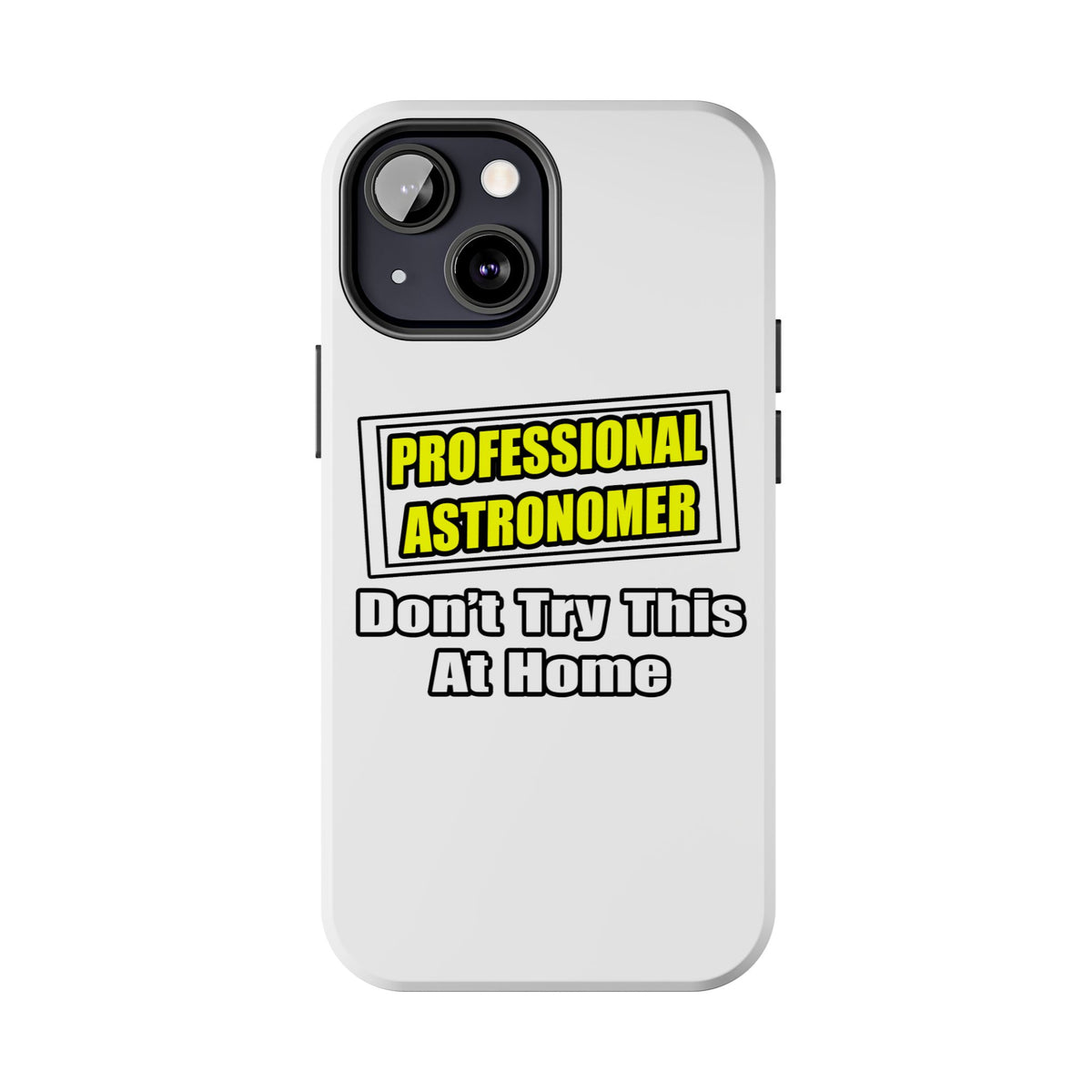 Professional Astronomer...Joke - Tough Phone Cases