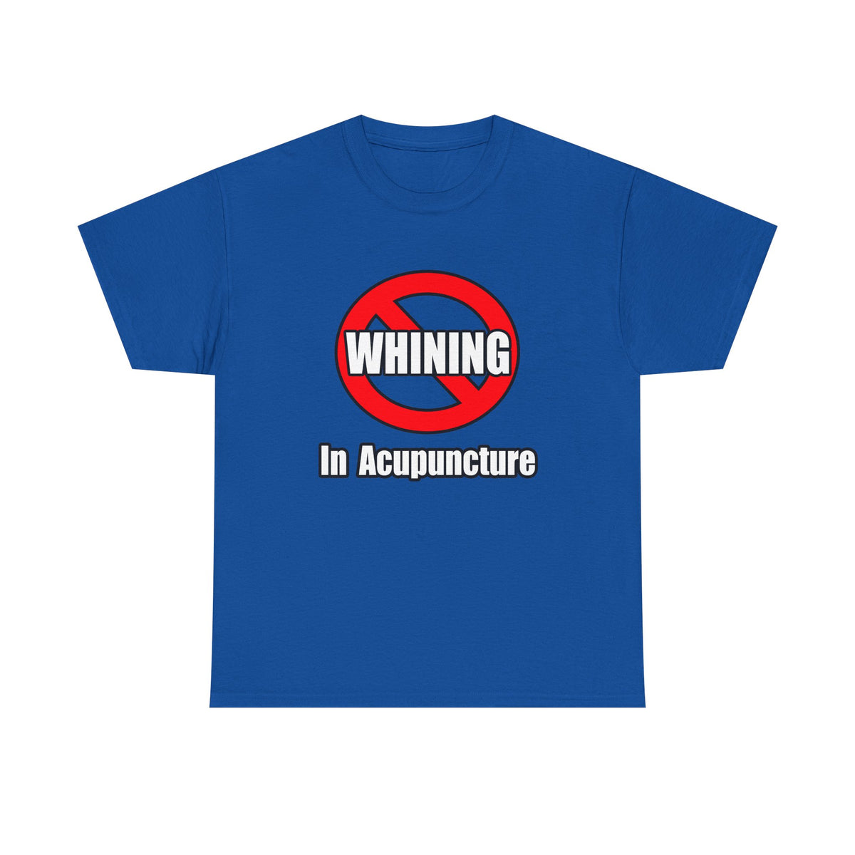 No Whining In Acupuncture - Unisex Heavy Cotton Tee