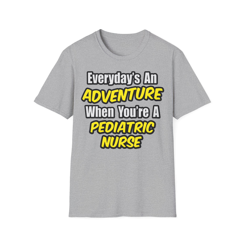 Everyday's An Adventure...Pediatric Nurse - Unisex Softstyle T-Shirt