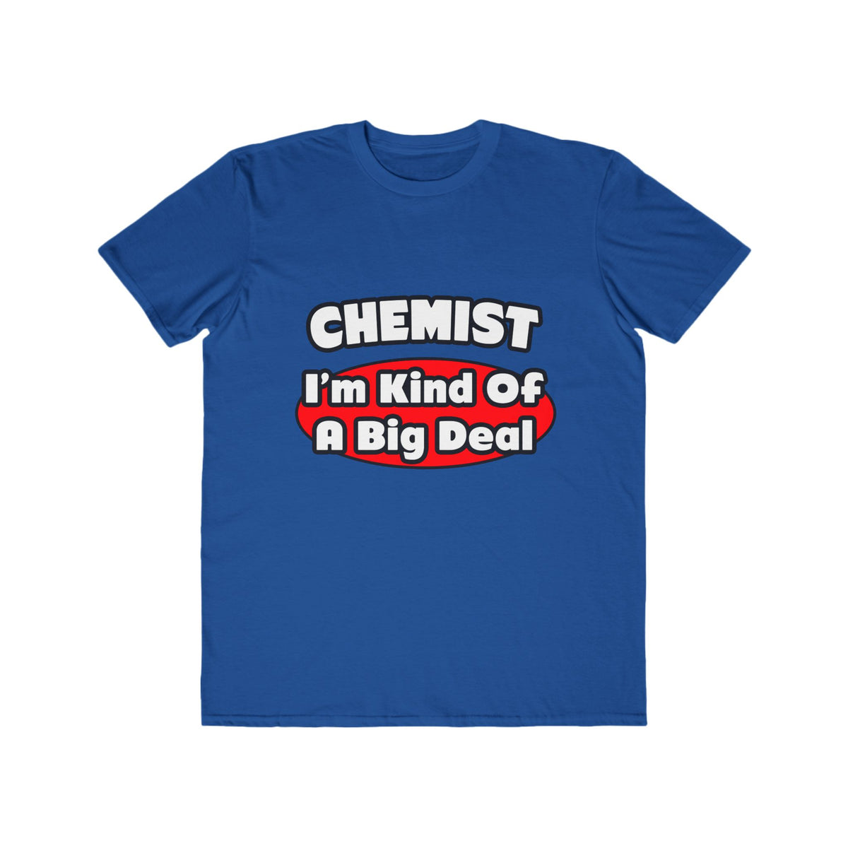 Chemist...Big Deal - Men's Lightweight Fashion Tee