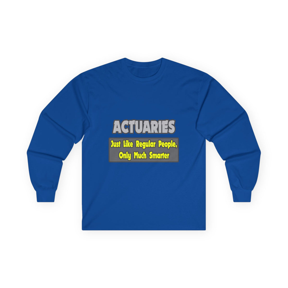 Actuaries...Smarter - Unisex Ultra Cotton Long Sleeve Tee
