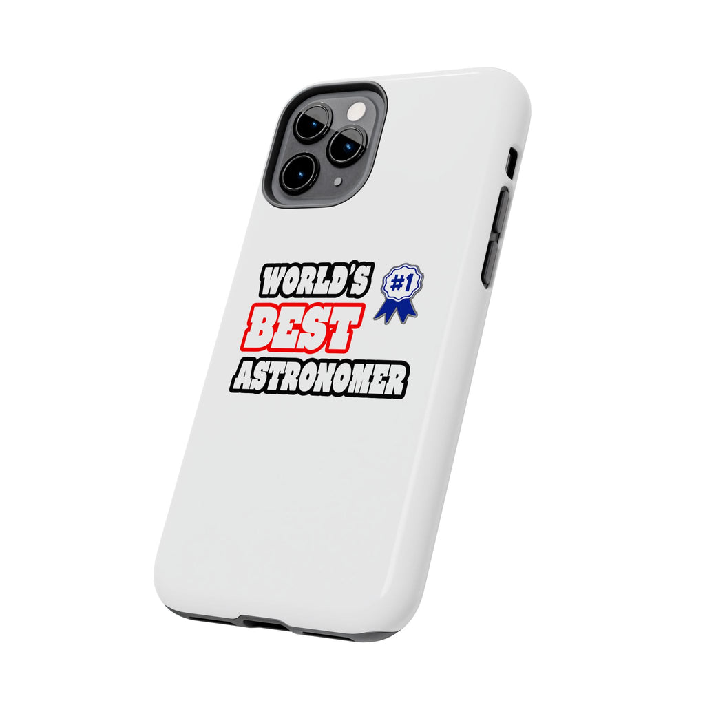 World's Best Astronomer - Tough Phone Cases