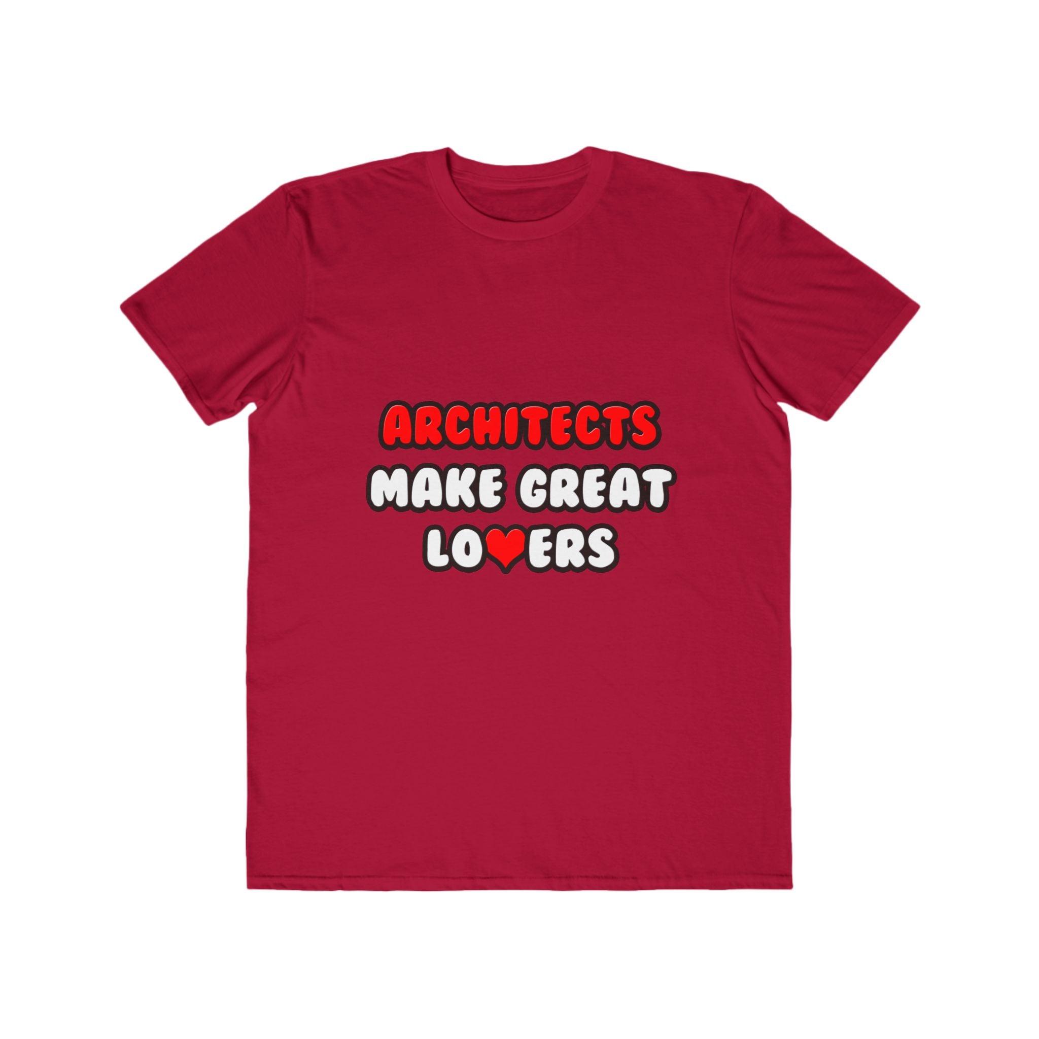 Architects Make Great Lovers - Men's Lightweight Fashion Tee
