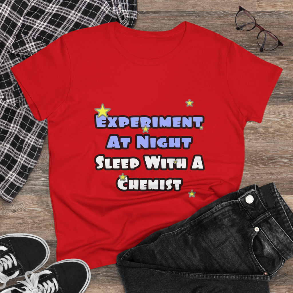 Experiment At Night...Sleep With a Chemist - Women's Midweight Cotton Tee