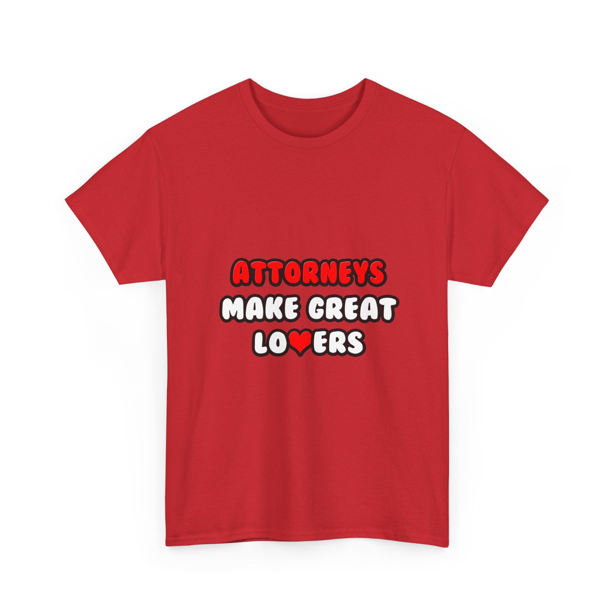 Attorneys Make Great Lovers - Unisex Heavy Cotton Tee