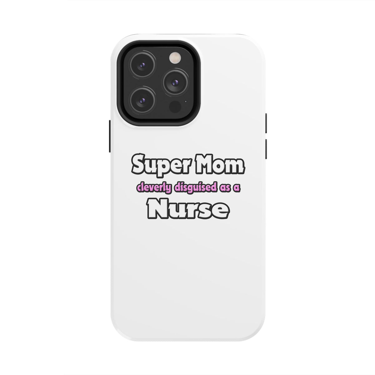 Super Mom ... Nurse - Tough Phone Cases