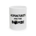 Acupuncturists Are The Bomb! - Ceramic Mug, (11oz, 15oz)