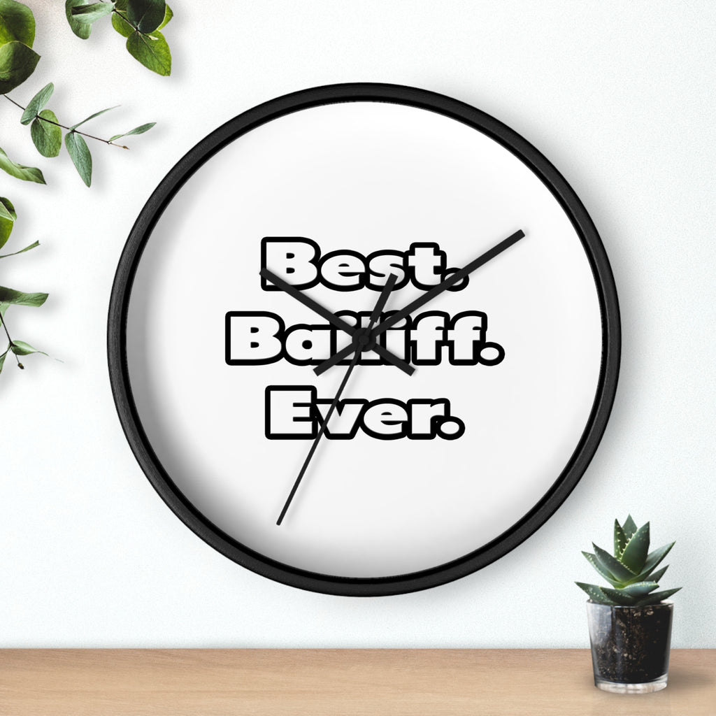 Best. Bailiff. Ever - Wall Clock