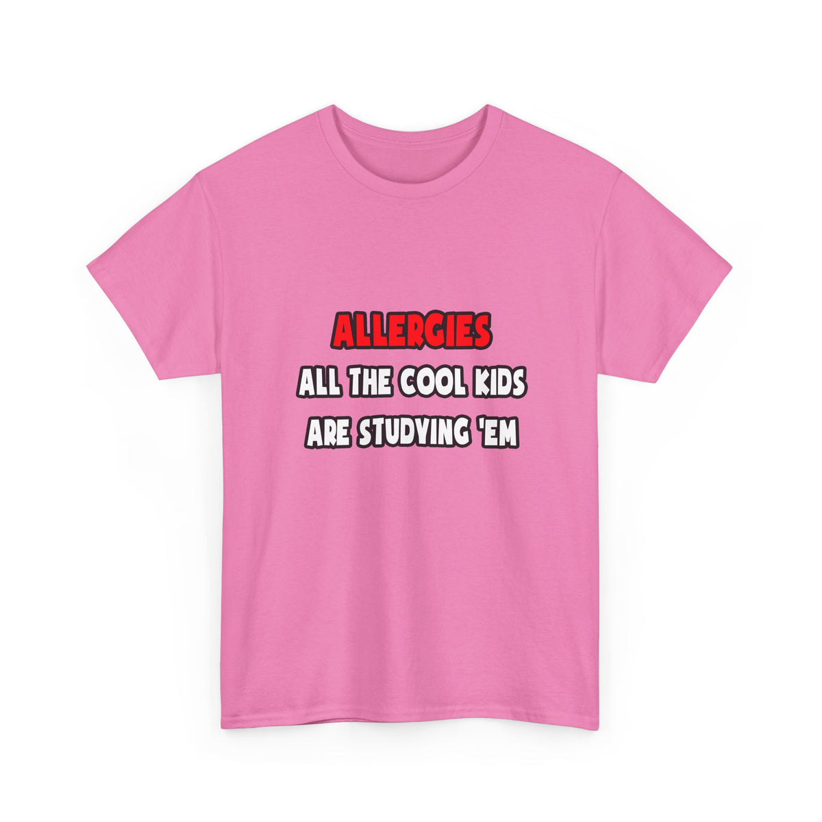 Funny Allergist Shirts and Gifts - Unisex Heavy Cotton Tee