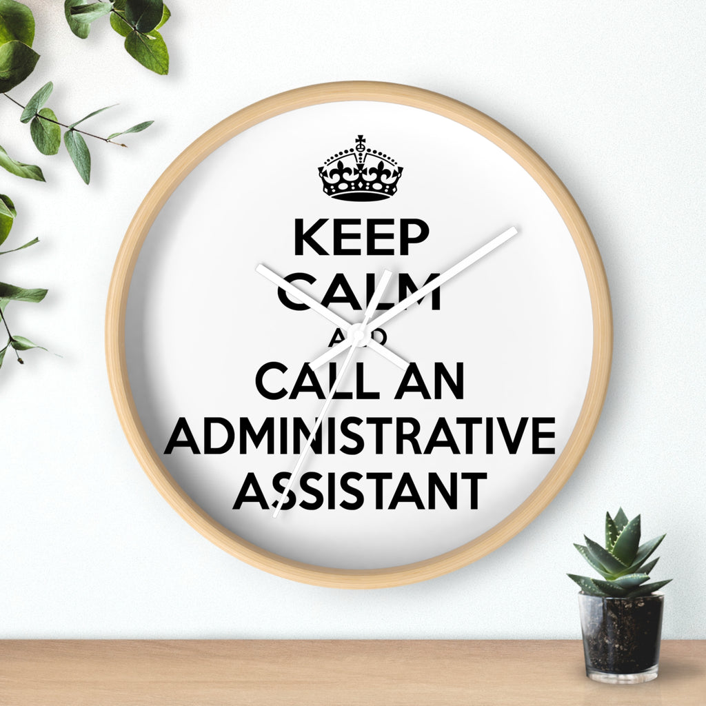 Keep Calm and Call an Administrative Assistant - Wall Clock