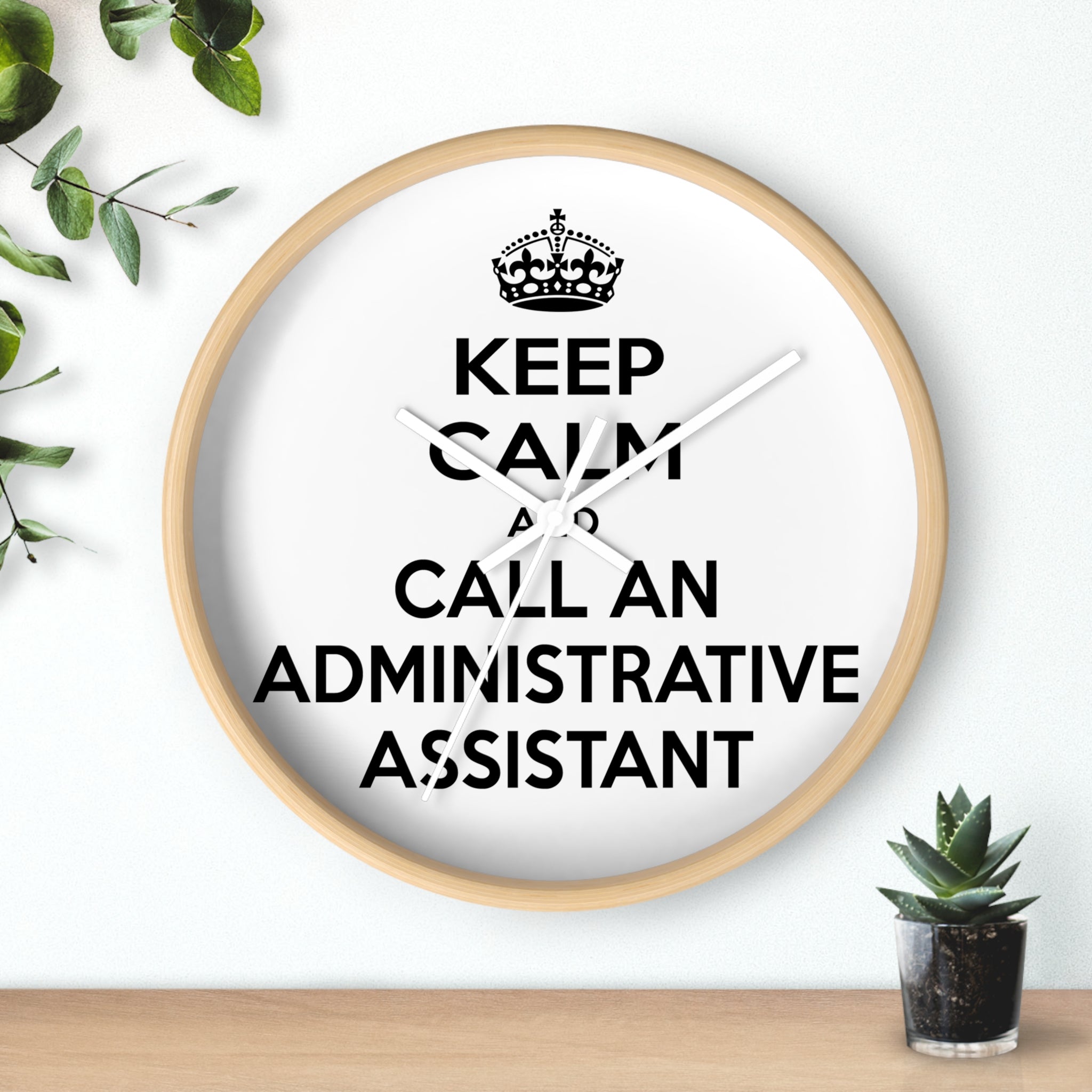 Keep Calm and Call an Administrative Assistant - Wall Clock