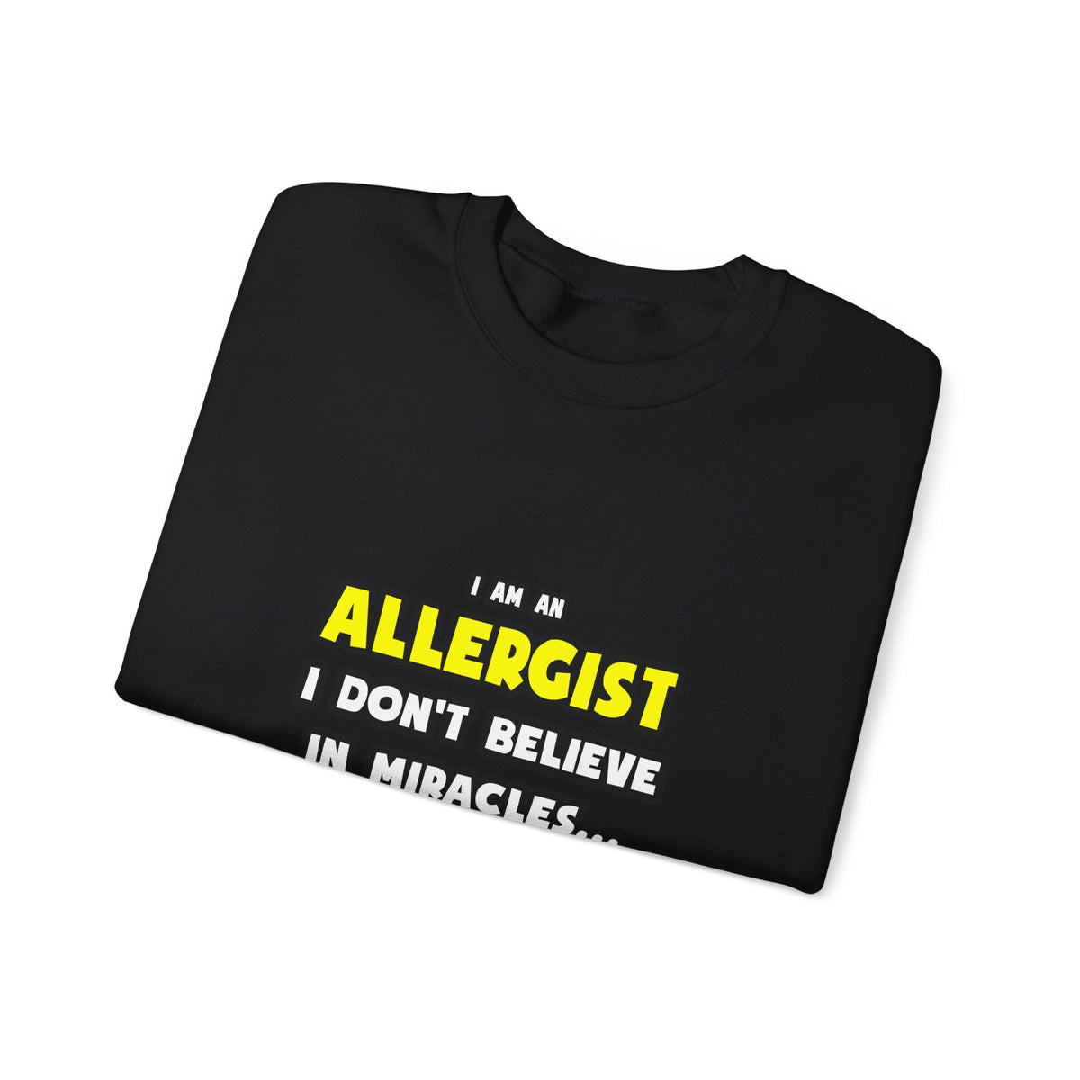Miracles and Allergists ... Funny - Unisex Heavy Blend™ Crewneck Sweatshirt