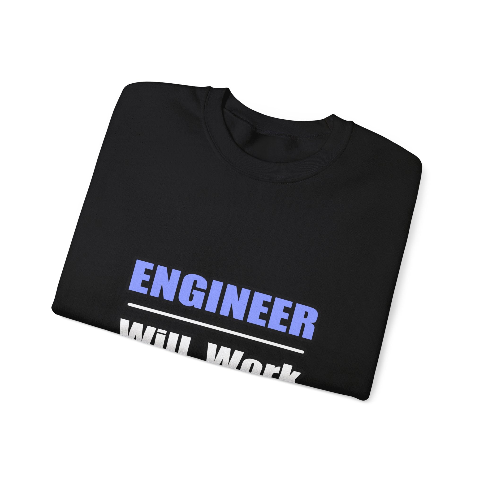 Engineer...Will Work For Beer - Unisex Heavy Blend™ Crewneck Sweatshirt