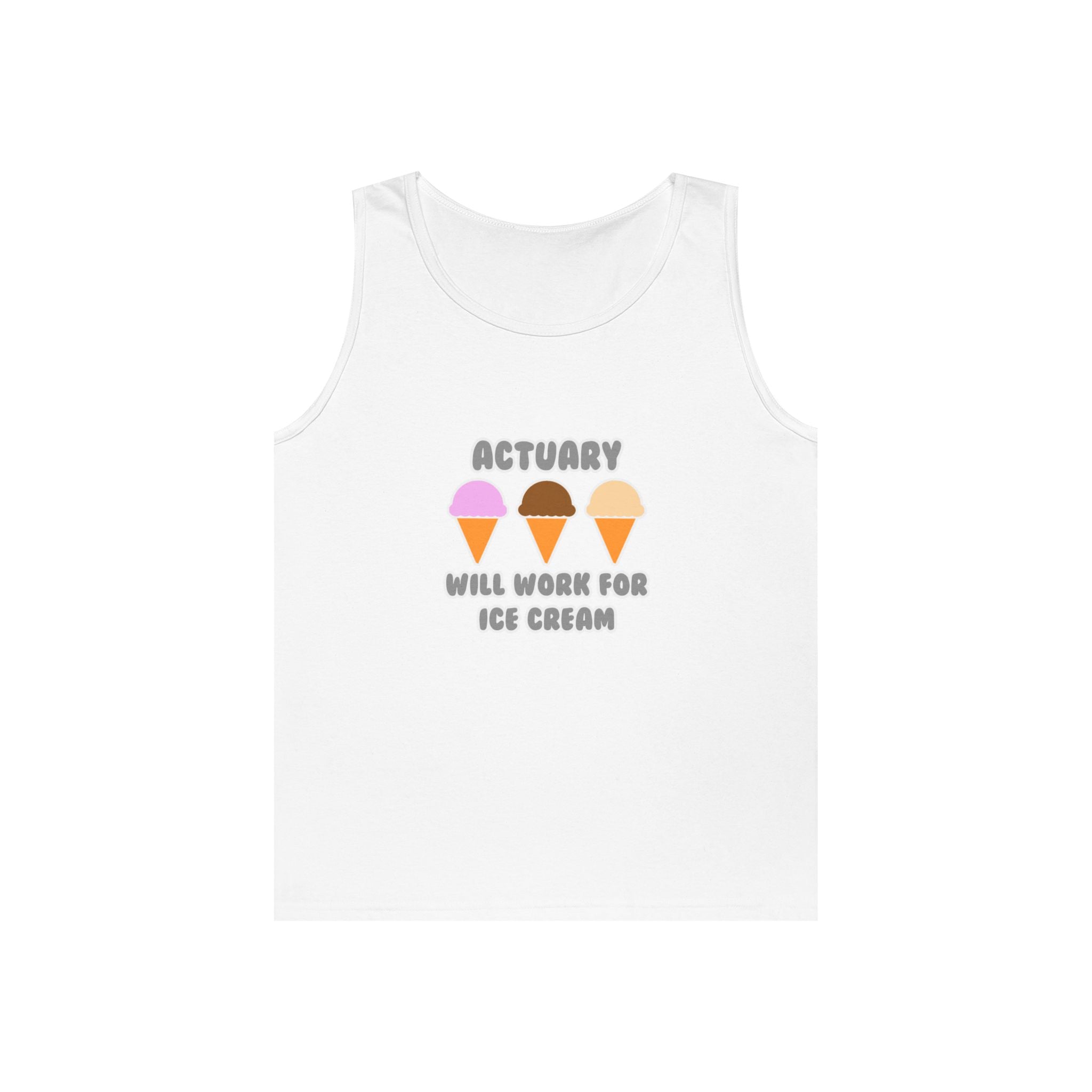 Actuary ... Will Work For Ice Cream - Unisex Heavy Cotton Tank Top
