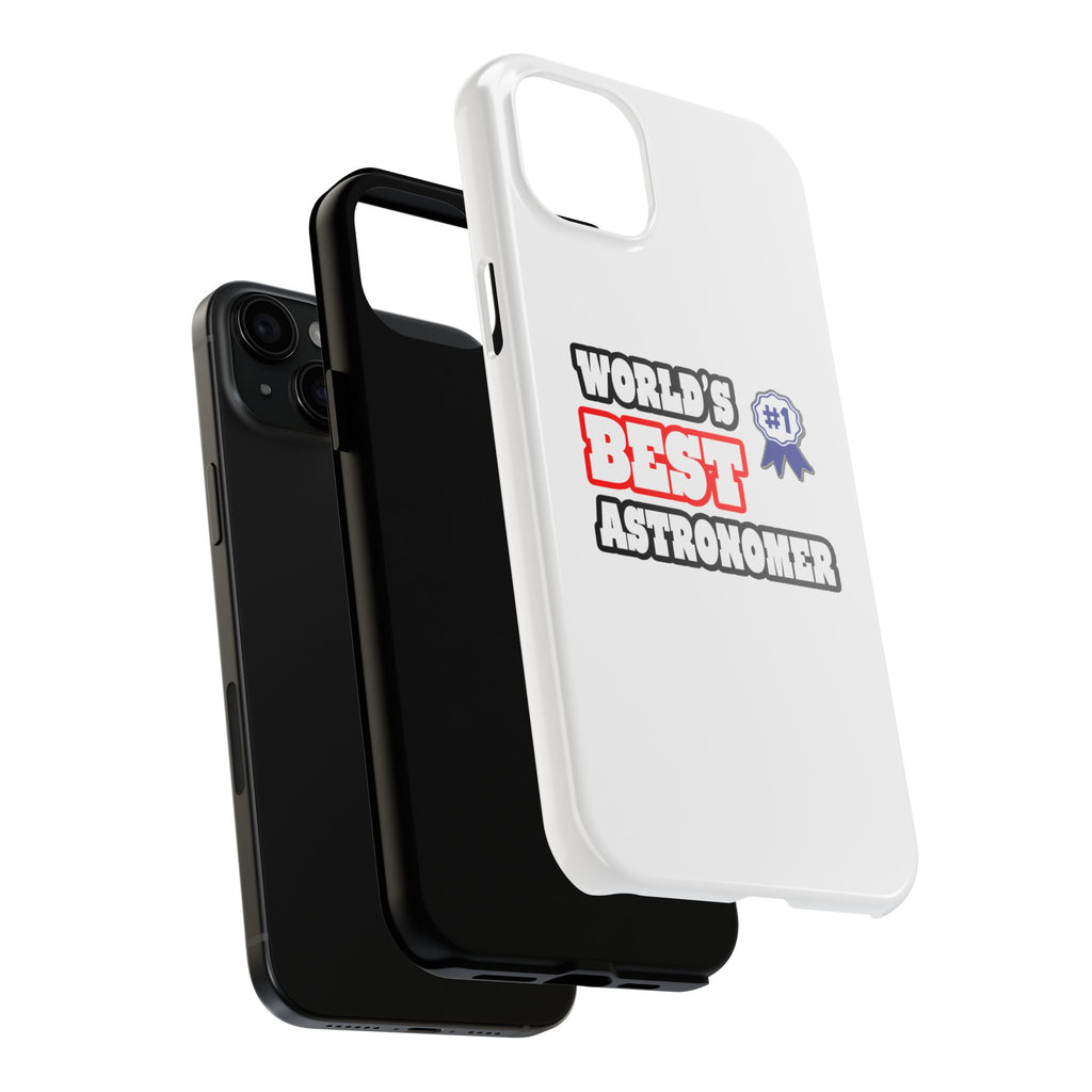 World's Best Astronomer - Tough Phone Cases