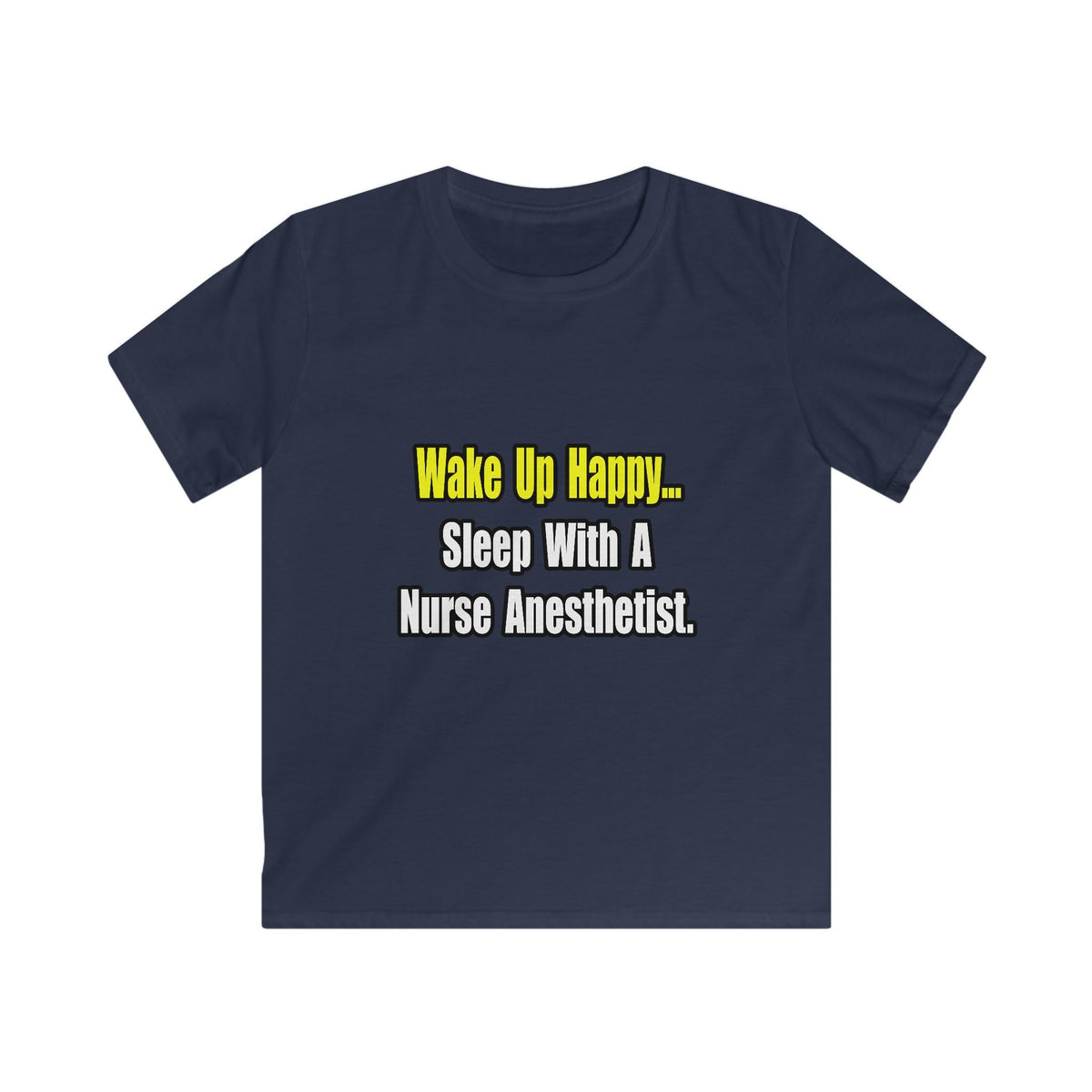 Sleep With A Nurse Anesthetist - Kids Softstyle Tee