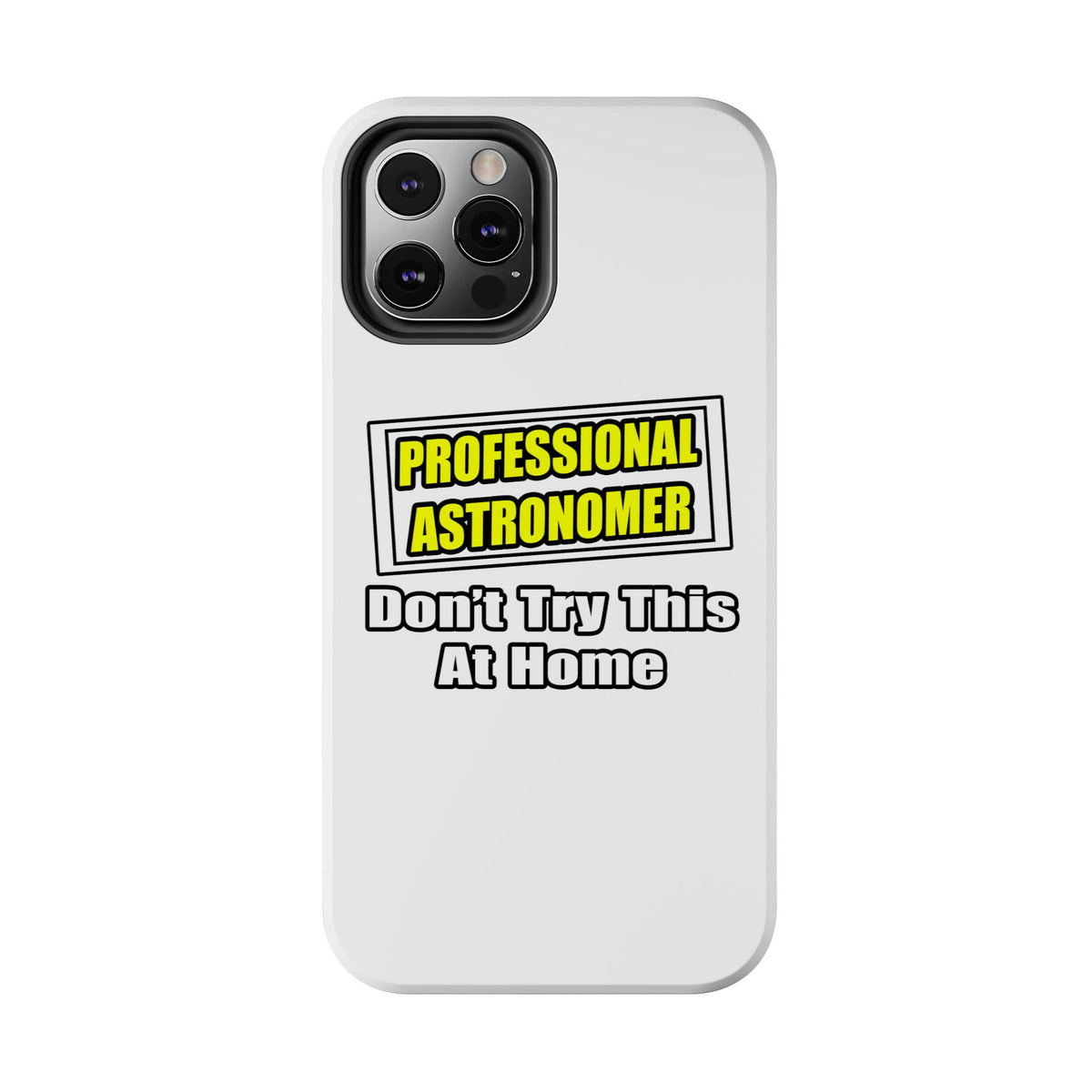 Professional Astronomer...Joke - Tough Phone Cases