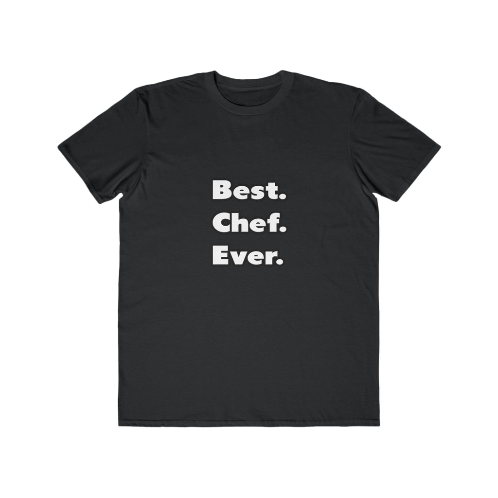 Best. Chef. Ever - Men's Lightweight Fashion Tee