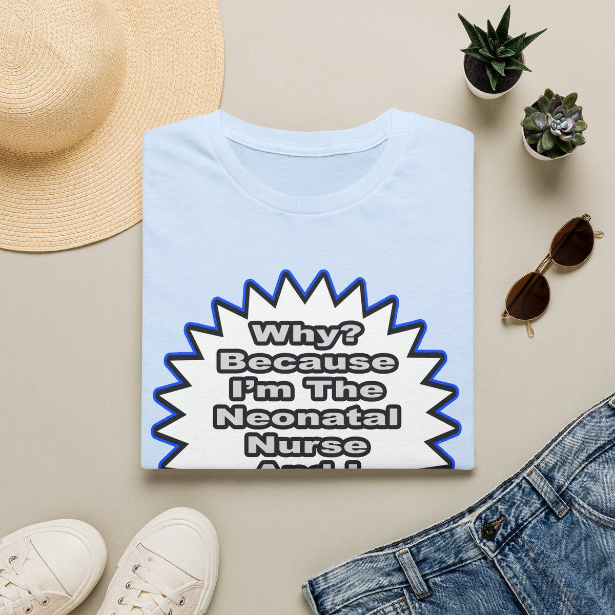 Neonatal Nurse...Because I Said So - Unisex Softstyle T-Shirt