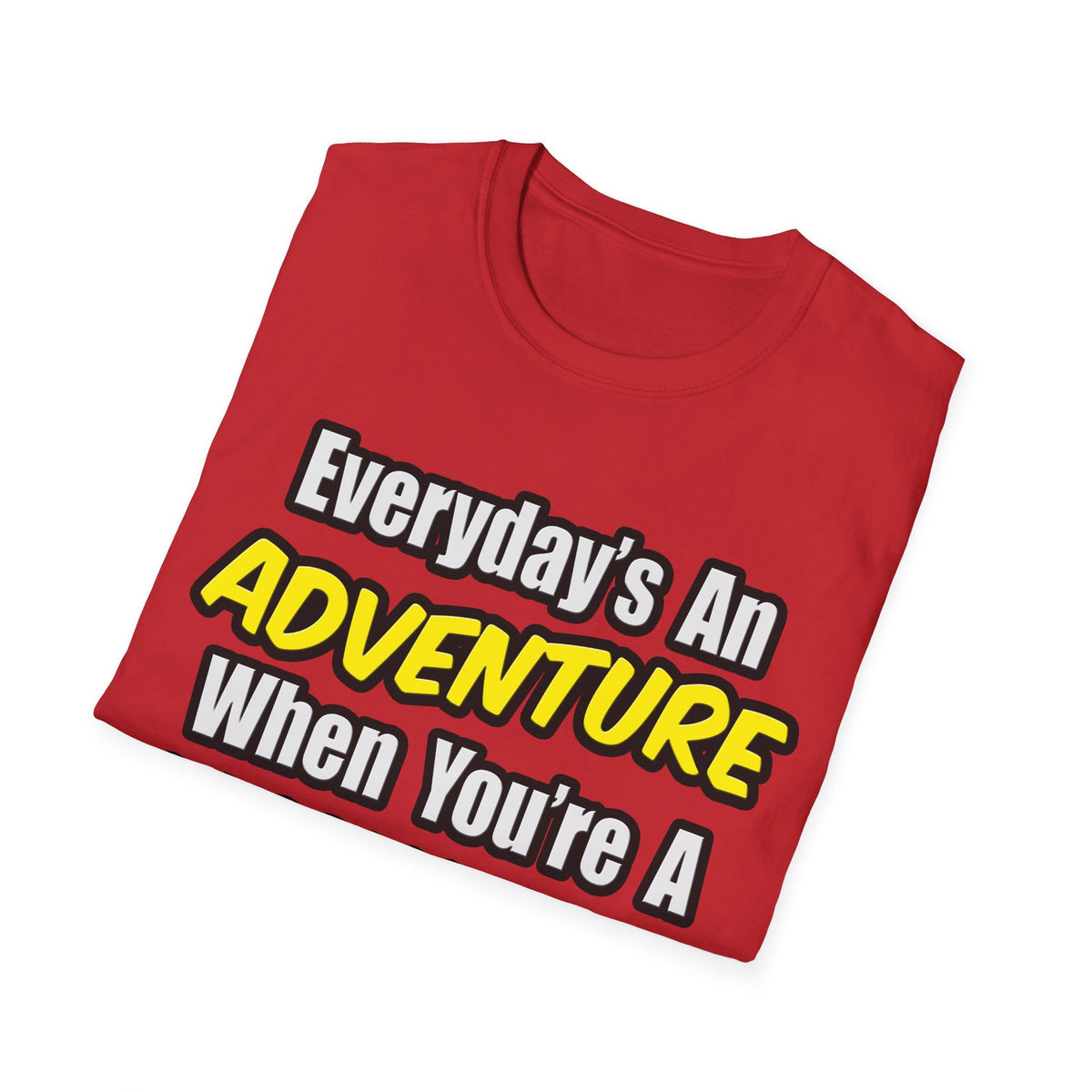 Everyday's An Adventure...Cardiologist - Unisex Softstyle T-Shirt