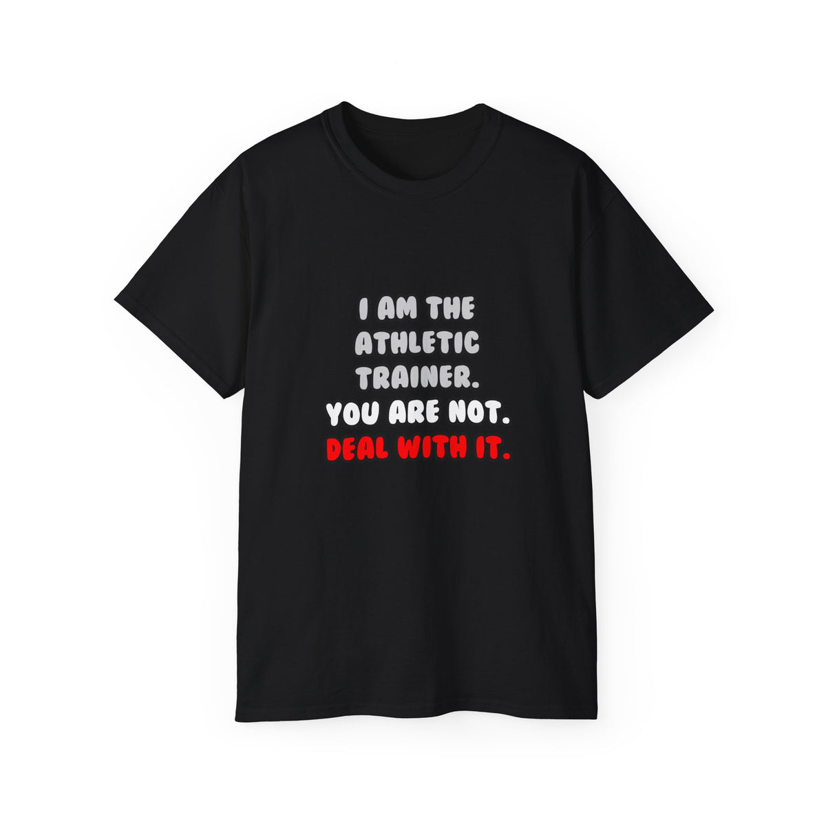 Deal With It ... Funny Athletic Trainer - Unisex Ultra Cotton Tee