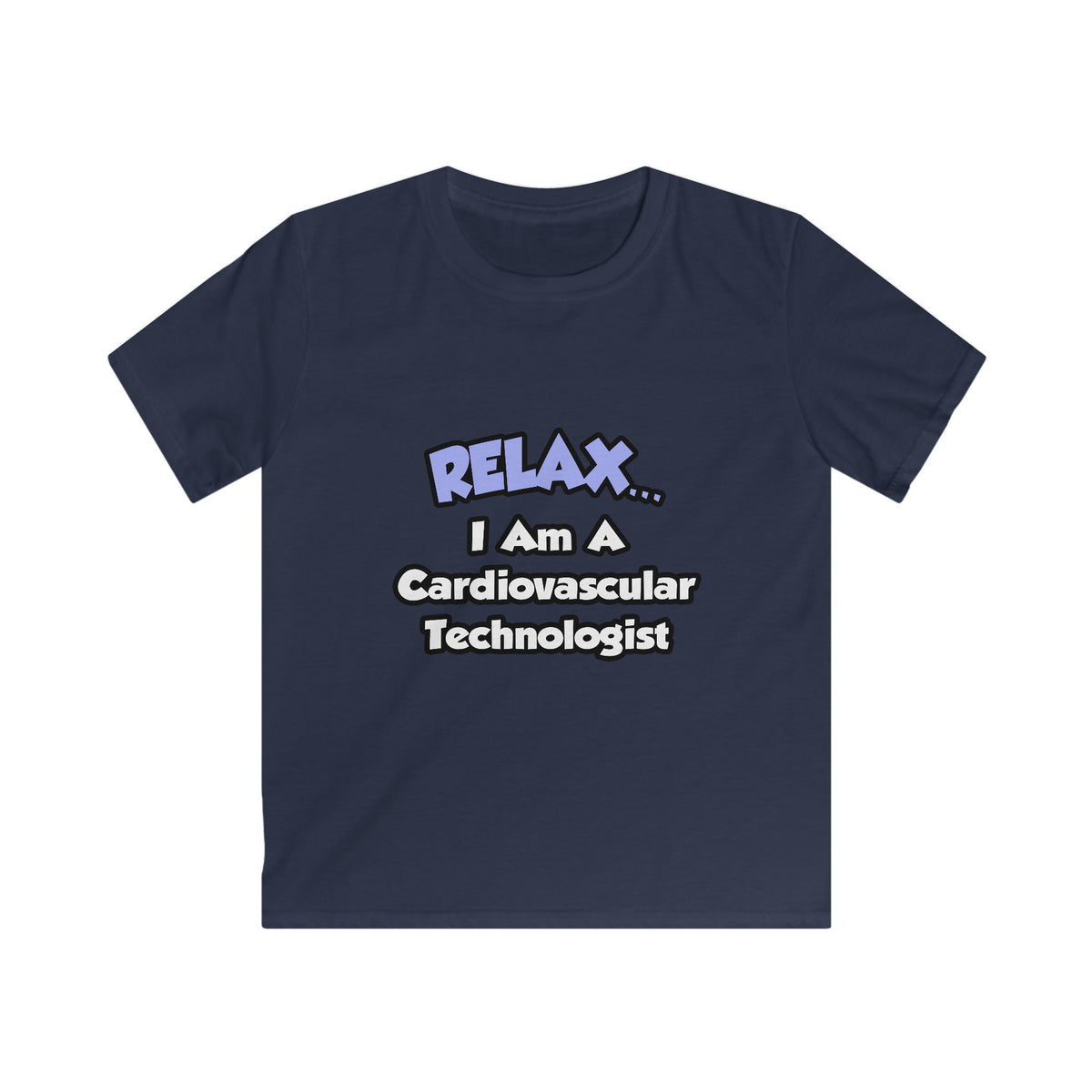 Relax .. I am a Cardiovascular Technologist - Kids Softstyle Tee