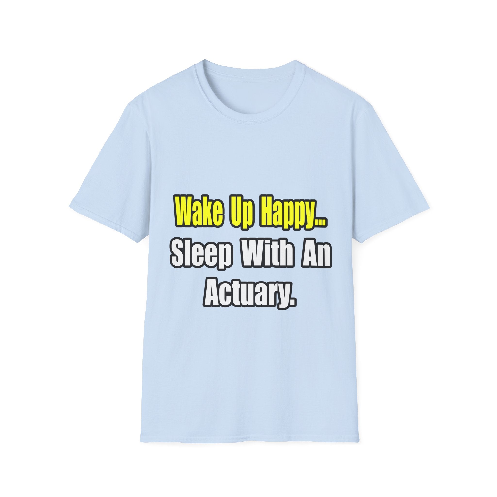 Sleep With an Actuary - Unisex Softstyle T-Shirt
