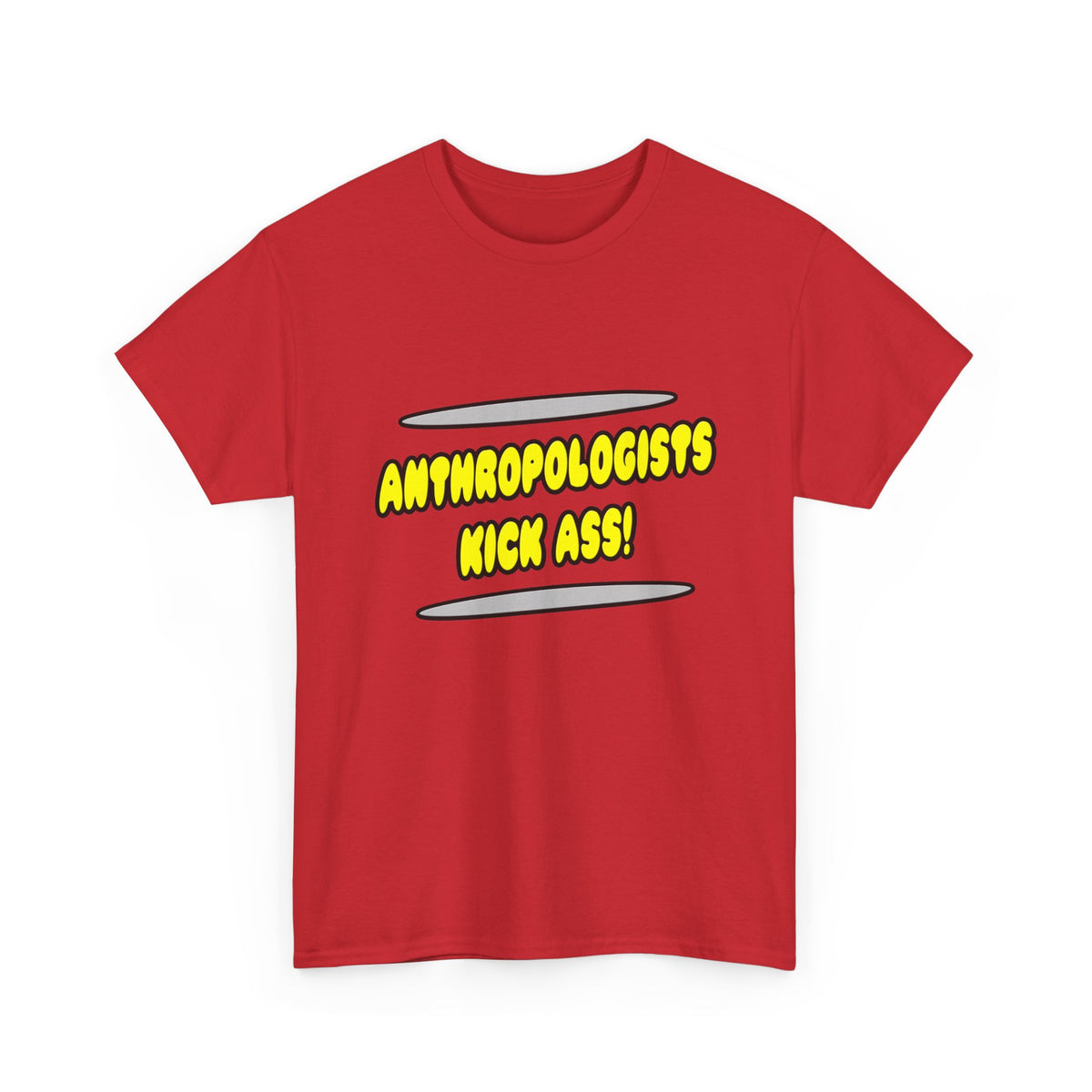 Anthropologists Kick Ass! - Unisex Heavy Cotton Tee