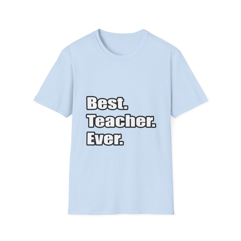 best teacher ever - Unisex Softstyle T-Shirt